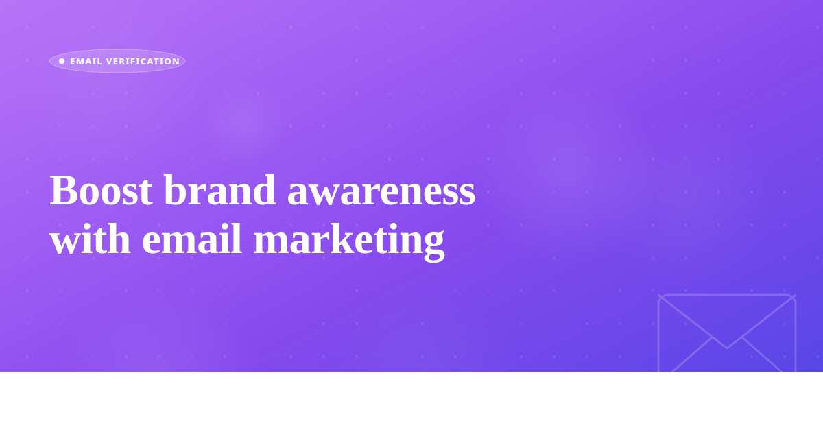 Boost brand awareness with email marketing