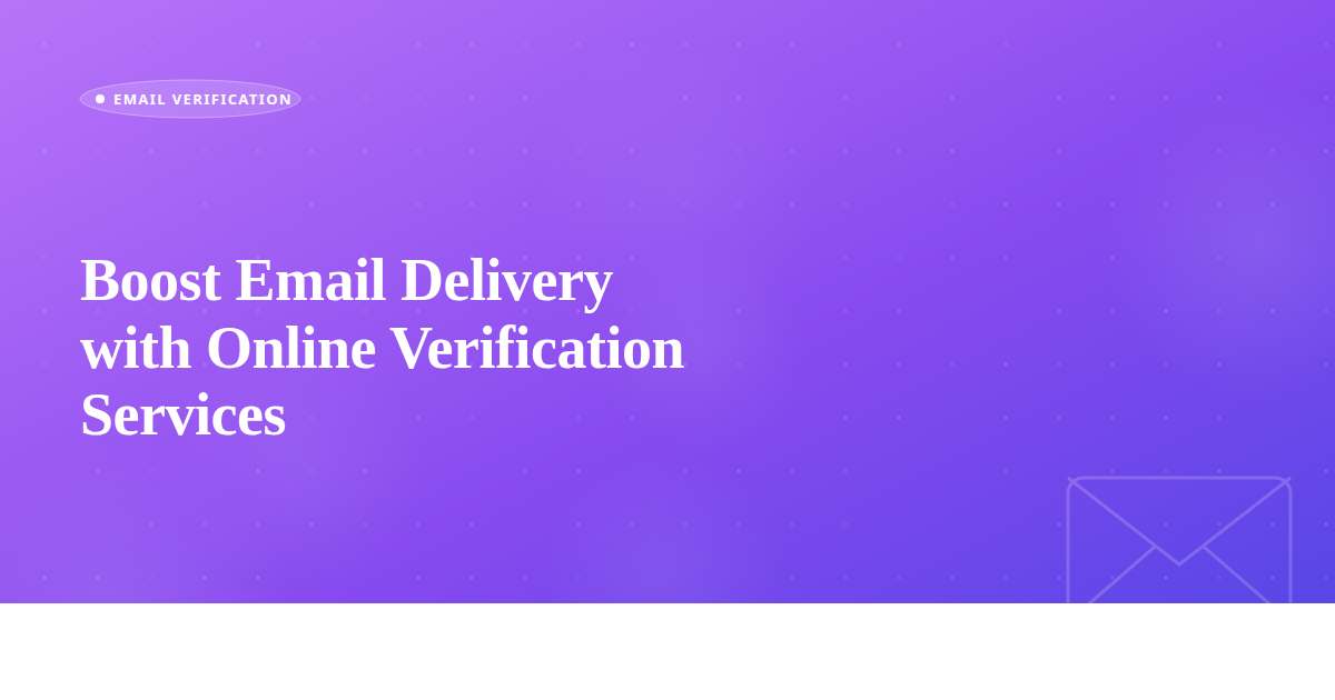 Boost Email Delivery with Online Verification Services