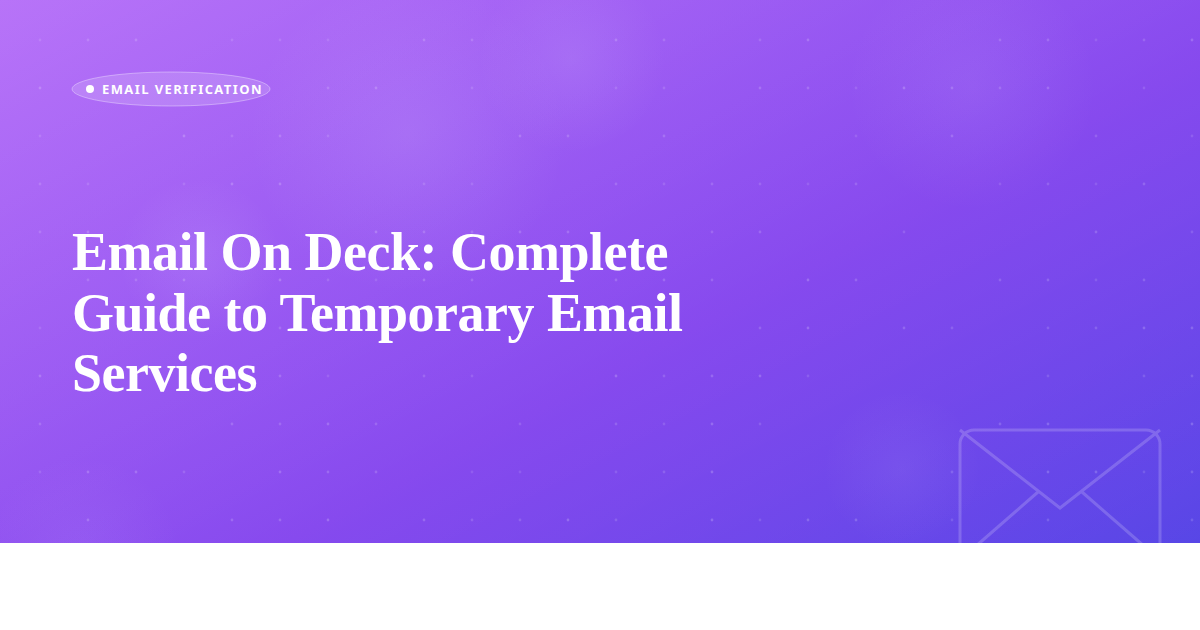 Email On Deck: Complete Guide to Temporary Email Services