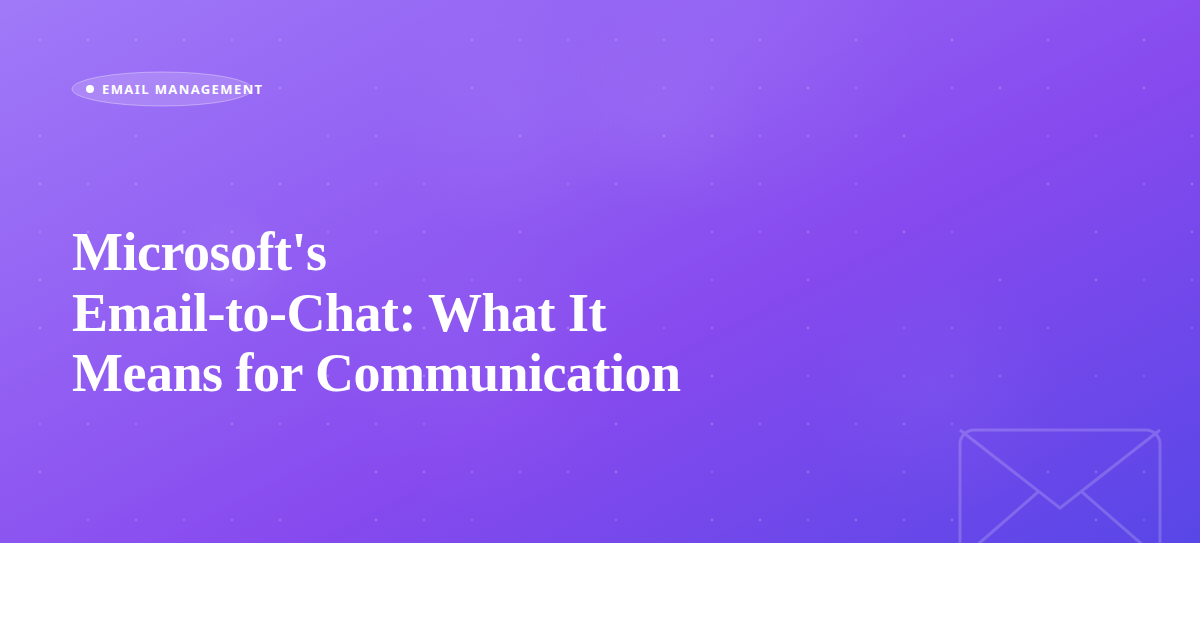 Microsoft's Email-to-Chat: What It Means for Communication