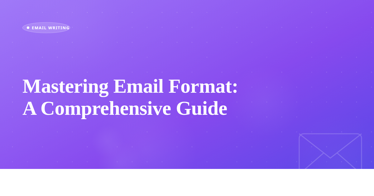 Mastering Email Format: A Comprehensive Guide