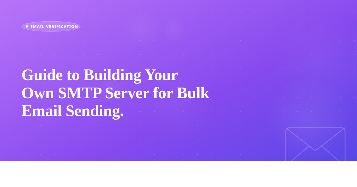 Guide to Building Your Own SMTP Server for Bulk Email Sending.