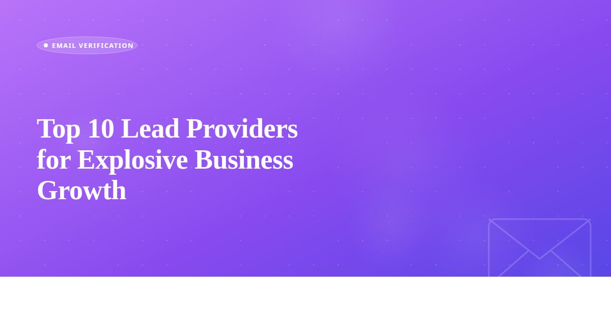 Top 10 Lead Providers for Explosive Business Growth