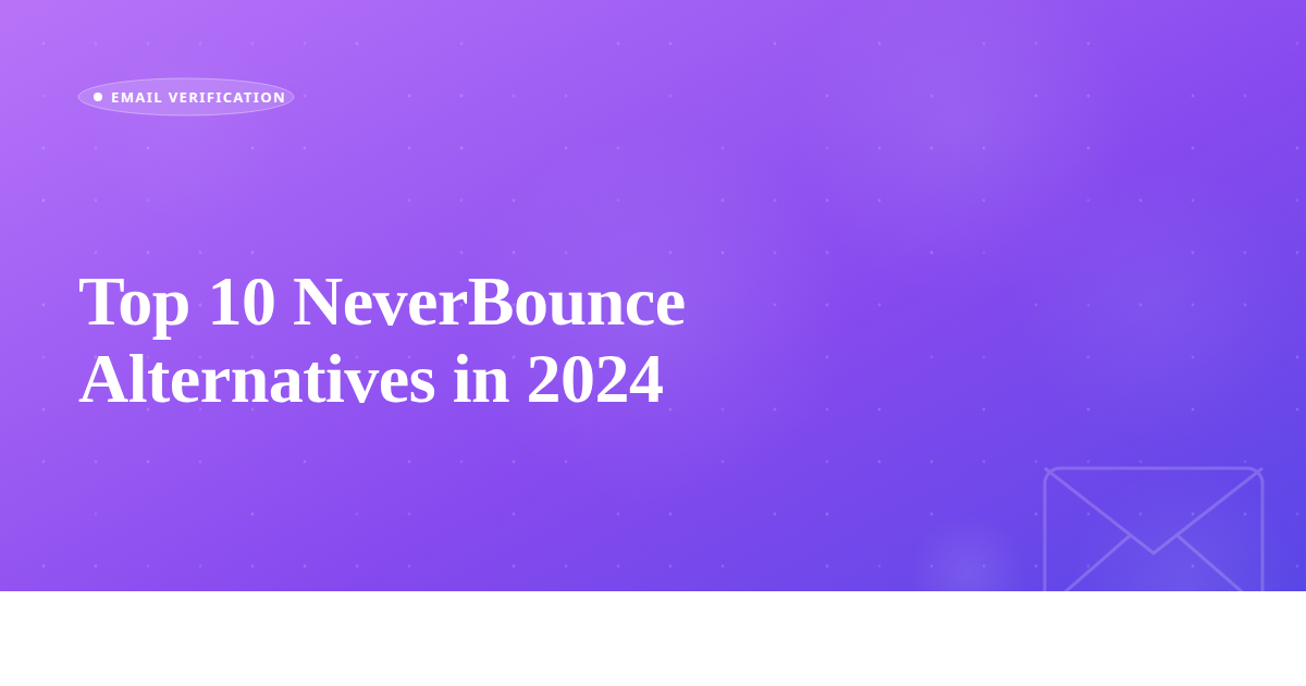 Top 10 NeverBounce Alternatives in 2024