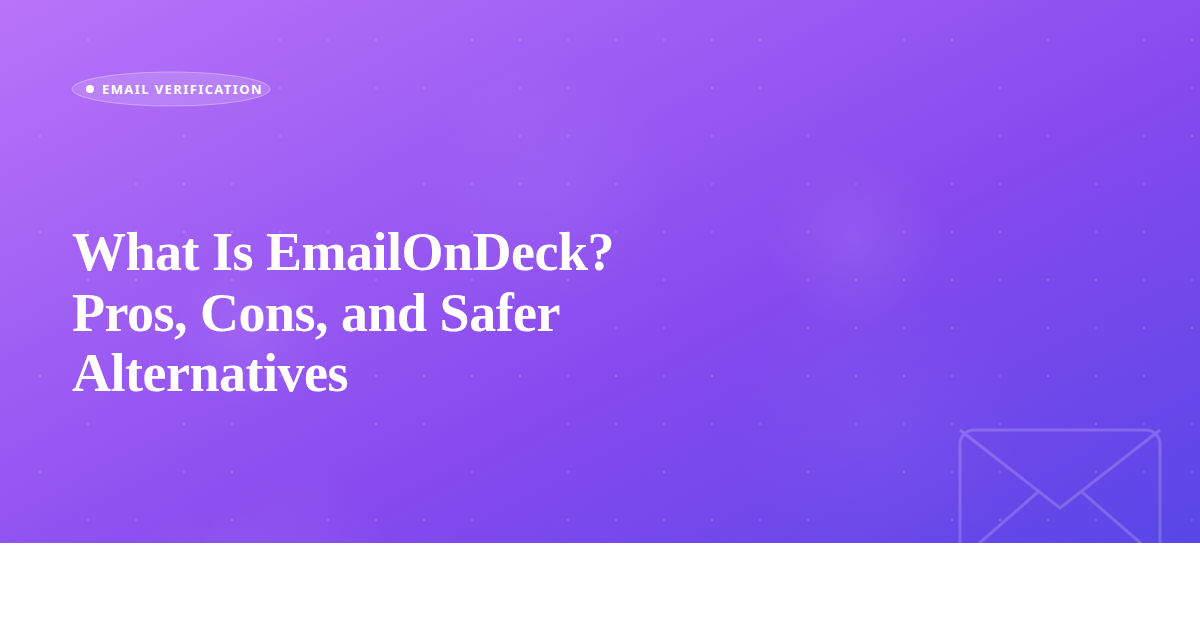 What Is EmailOnDeck? Pros, Cons, and Safer Alternatives
